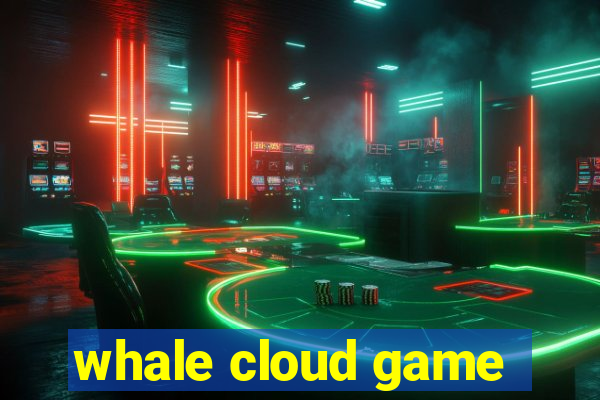 whale cloud game